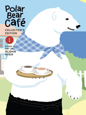 cover image of Polar Bear Cafe: Collector's Edition, Volume 1
